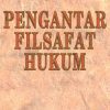 PENGANTAR FILSAFAT HUKUM